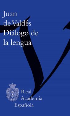 diálogo de la lengua (ebook)-juan de valdes-9788467066586