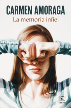 la memoria infiel-carmen amoraga-9788467072686