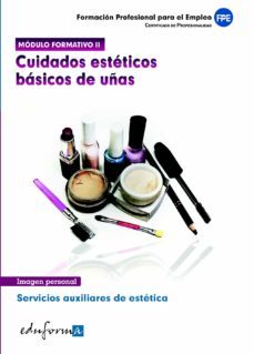 modulo formativo 2. cuidados esteticos basicos de uñas. servicios auxiliares de estetica. certificado de profesionalidad-9788467673586