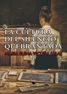 la cultura del silencio quebrantada (ebook)-maria elena vicuña salas-9788468521886