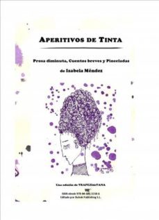 aperitivos de tinta prosa diminuta, cuentos breves y pinceladas de isabela mendez (ebook)-isabela mendez erminy-9788468632186