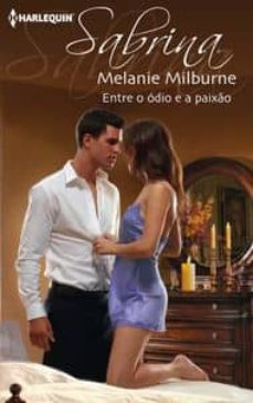 entre o odio e a paixo-melanie milburne-9788468732886