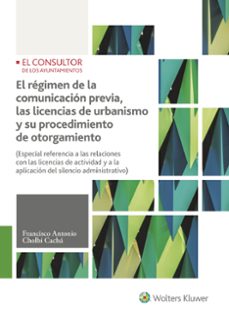 el regimen de la comunicacion previa, las licencias de urbanismo y su procedimiento de otorgamiento-francisco antonio cholbi cacha-9788470527586
