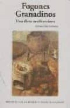 los fogones granadinos: una dieta mediterranea-antonio diaz-9788471690586