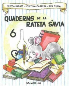 quaderns de la rateta savia 6(maj.)-teresa sabate rodie-josefina carrera-9788472109186