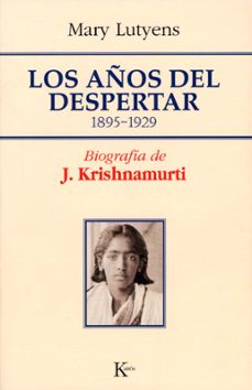 los años despertar 1895 - 1929 (biografia de j. krishnamurti)-mary lutyens-9788472455986