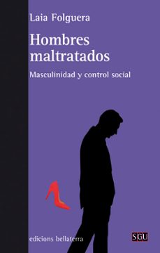 hombres maltratados-laia folguera-9788472906686