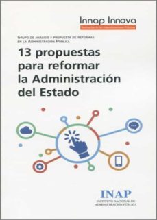 13 propuestas para reformar la administracion del estado-9788473517386