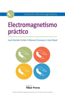electromagnetismo practico-jose damian catala-manuel caravaca garraton-9788473605786