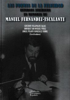 las formas de la felicidad: estudios juridicos en memoria de manuel fernandez-escalante-gustavo villapalos salas-enrique san miguel-angel pelayo-9788473929486
