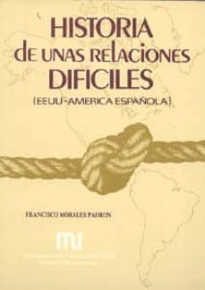 historia de unas relaciones dificiles. (ee.uu america española)-9788474053586