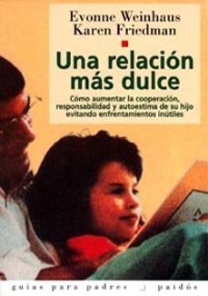 relacion mas dulce: como aumentar la cooperacion, responsabilidad ...-karyn feiden-evonne weinhaus-9788475099286