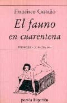 el fauno en cuarentena-francisco castaño clavero-9788475173986