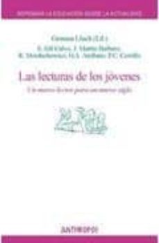 las lecturas de los jovenes: un nuevo lector para un nuevo siglo (repensar la educacion desde la actualidad)-9788476589786