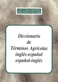 diccionario de terminos agricolas ingles - español; español - ing les-maria perez pla-juan j. lanero fernandez-9788477196686