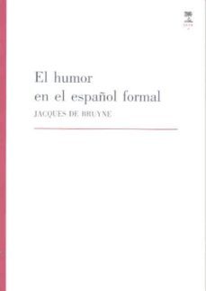 el humor en el español formal-jacques de bruyne-9788477238386