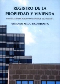 registro de la propiedad y vivienda-fernando acedo rico henning-9788477744986