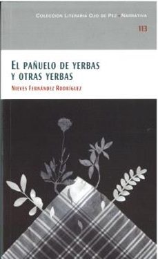 el pañuelo de yerbas y otras yerbas-nieves fernandez rodriguez-9788477894186