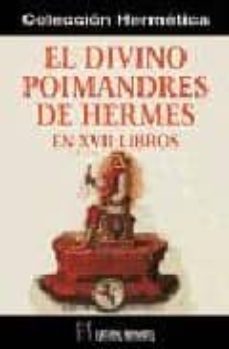el divino poimandres de hermes: mercurius trismegistus en xvii li bros-9788479103286