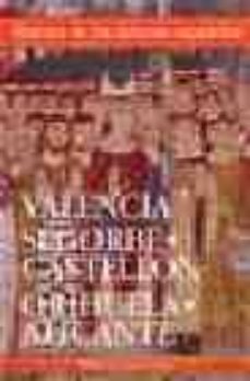 valencia segorbe-castellon orihuela-alicante-9788479148386