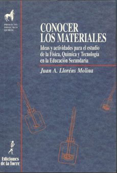 conocer los materiales: ideas y actividades para el estudio de la fisica, quimica y tecnologia en la educacion secundaria-9788479601386