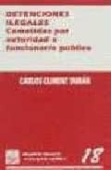 detenciones ilegales cometidas  por autoridad o funcionario publi co-carlos climent duran-9788480027786