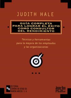 guia completa para lograr el exito como consultor del rendimiento rganizaciones-judith a. hale-9788480044486