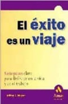 el exito es un viaje: siete pasos clave para disfrutar en la vida y en el trabajo-9788480883986