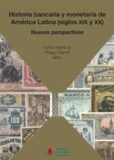historia bancaria y monetaria de america latina (siglos xix y xx)-carlos marichal-9788481028386