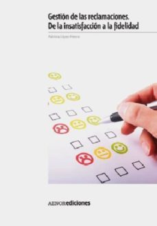gestion de las reclamaciones. de la insatisfaccion a la fidelidad-9788481437386