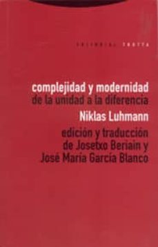complejidad y modernidad: de la unidad a la diferencia-niklas luhmann-9788481642186