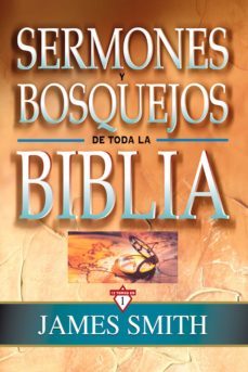 sermones y bosquejos de toda la biblia (ebook)-james smith-9788482676586