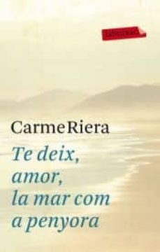 te deix amor la mar com a penyora-carme riera-9788483003886