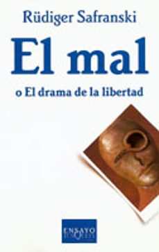 el mal o el drama de la libertad (2ª ed.)-rudiger safranski-9788483106686