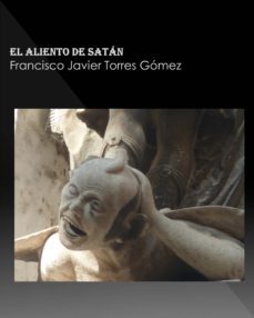 el aliento de satan (ebook)-francisco javier torres gomez-9788483262986