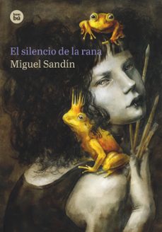 el silencio de la rana-miguel angel martin sandin-9788483435786