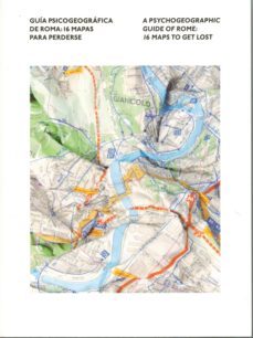 guia psicogeografica de roma: 16 mapas para perderse-9788483471586