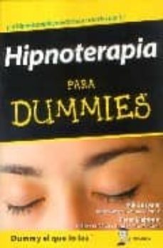 hipnoterapia para dummies: guia util y clara sobre las diversas m aneras en que la hipnosis puede ayudarle a producir cambios positivos en su vida-mike bryant-9788483580486
