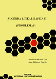 algebra lineal basica ii. (problemas)-jose luis morera fos-9788483634486