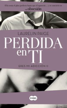perdida en ti (eres mi adicción 2) (ebook)-laurelin paige-9788483652886