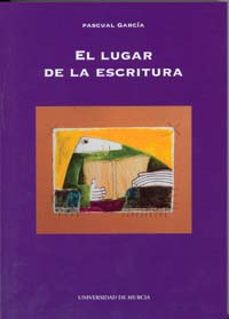 el lugar de la escritura: lectura personal de autores contemporan eos-9788483715086