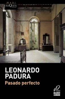 pasado perfecto (serie mario conde 1)-leonardo padura-9788483835586