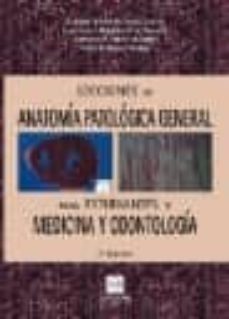 lecciones de anatomia patologica general para estudiantes de medi cina y odontologia (3ª ed)-francisco a. pastor quirante-g. ortuño pacheco-9788484256786