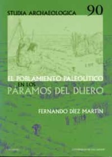 el poblamiento paleolitico en los paramos del duero-fernando diez martin-9788484480686
