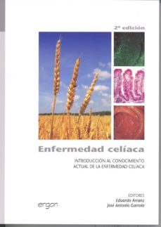 enfermedad celiaca: introduccion al conocimiento actual de la enf ermedad celiaca (4ª ed.)-eduardo arranz bravo-9788484739586
