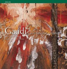 gaudi en la catedral de mallorca (ingles)-9788484781486