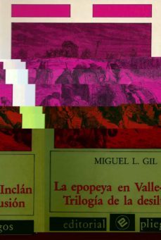 la epopeya de valle-inclan: trilogia de la desilusion-9788486214586