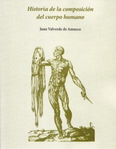 historia de la composicion del cuerpo humano-juan valverde de hamusco-9788487988486