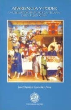 apariencia y poder: legislacion santuaria castellana en los siglo s xiii-xv-jose damian gonzalez arce-9788489869486
