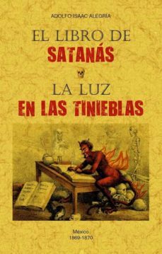 el libro de satanas / la luz de las tinieblas-isaac alegria-9788490017586